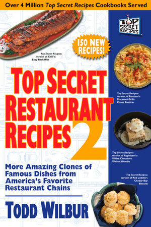 Top Secret Restaurant Recipes 2 Paperback by Todd Wilbur