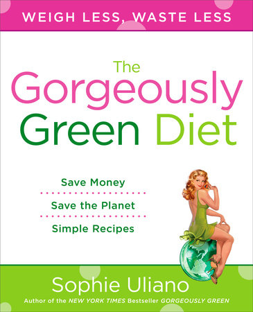 The Gorgeously Green Diet Paperback by Sophie Uliano