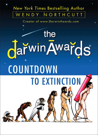 The Darwin Awards Countdown to Extinction Paperback by Wendy Northcutt