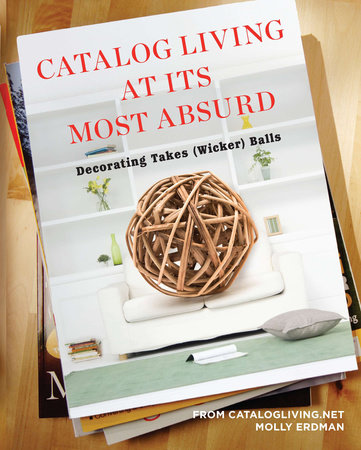 Catalog Living at Its Most Absurd Paperback by Molly Erdman