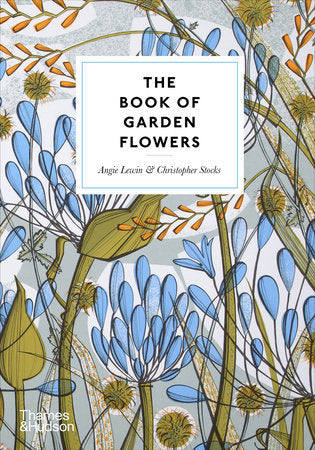 The Book of Garden Flowers Hardcover by Angie Lewin
