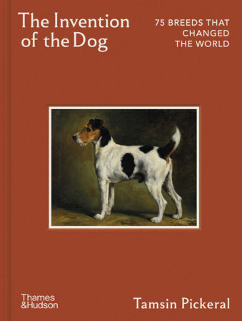 The Invention of the Dog Hardcover by Tamsin Pickeral