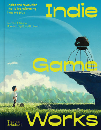 Indie Game Works Hardcover by Nathan P. Gibson