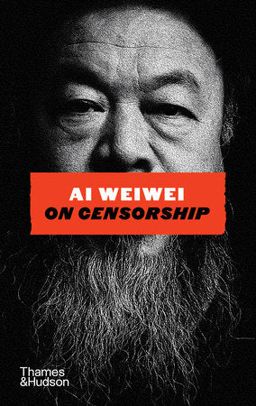 Ai Weiwei on Censorship Hardcover by Ai Weiwei