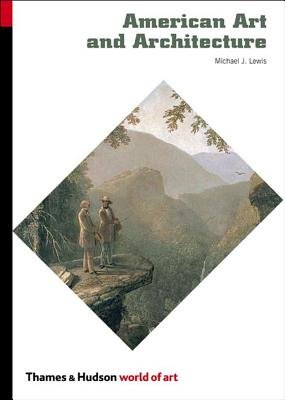 American Art and Architecture Paperback by Michael J Lewis
