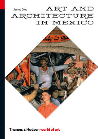 Art and Architecture in Mexico Paperback by James Oles