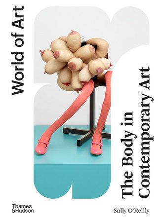 The Body in Contemporary Art Paperback by Sally O'Reilly