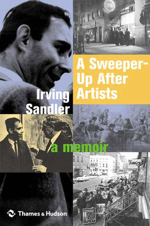 A Sweeper-Up After Artists Hardcover by Irving Sandler