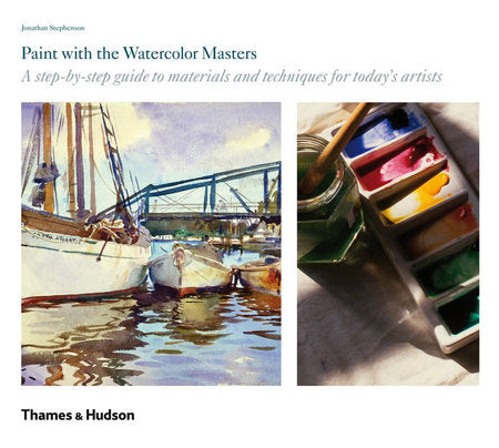 Paint with the Watercolor Masters Paperback by Jonathan Stephenson