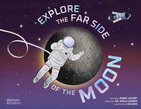 Explore the Far Side of the Moon Hardcover by Jenny Jacoby