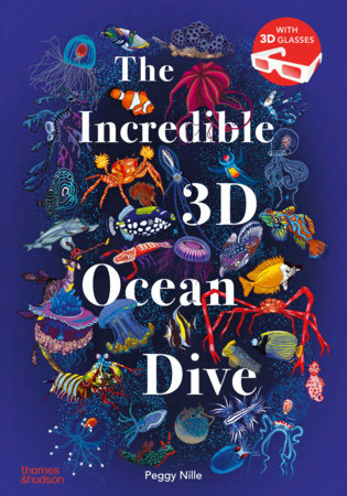 The Incredible 3D Ocean Dive Hardcover by Peggy Nille