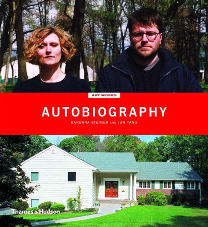 Art Works Autobiography Paperback by Barbara Steiner; Jun Yang