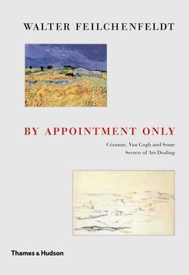 By Appointment Only Hardcover by Walter Feilchenfeldt