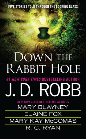 Down the Rabbit Hole Paperback by J. D. Robb, Mary Blayney, Elaine Fox, Mary Kay McComas and Ruth Ryan Langan