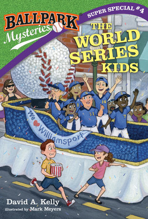 Ballpark Mysteries Super Special #4: The World Series Kids DG by David A. Kelly; illustrated by Mark Meyers