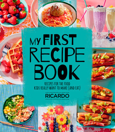 My First Recipe Book Hardcover by Ricardo Larrivee