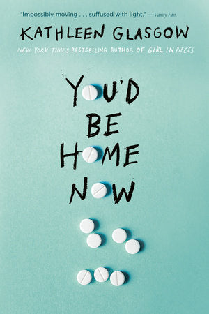 You'd Be Home Now TR by Kathleen Glasgow