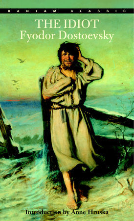 The Idiot Paperback by Fyodor Dostoevsky Translated by Constance Garnett Introduction by Anne Hruska