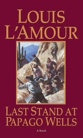 Last Stand at Papago Wells MM by Louis L'Amour