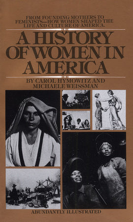 A History of Women in America Paperback by Carol Hymowitz