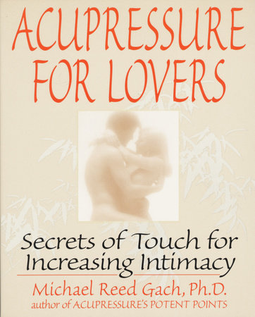 Acupressure for Lovers Paperback by Michael Gach