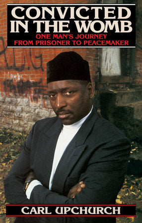Convicted in the Womb Paperback by Carl Upchurch