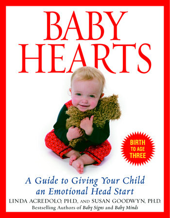 Baby Hearts Paperback by Linda Acredolo, Ph.D., and Susan Goodwyn, Ph.D.