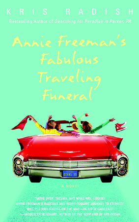 Annie Freeman's Fabulous Traveling Funeral Paperback by Kris Radish