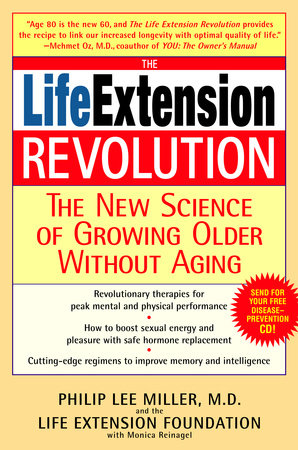 The Life Extension Revolution Paperback by Philip Lee Miller, M.D. and the Life Extension Foundation, with Monica Reinagel