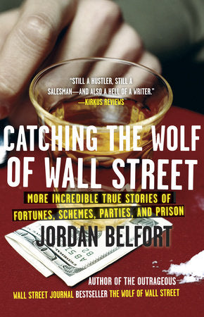 Catching the Wolf of Wall Street Paperback by Jordan Belfort
