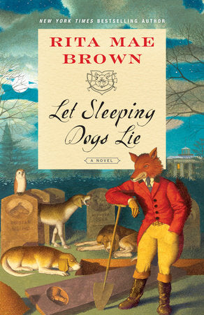 Let Sleeping Dogs Lie Paperback by Rita Mae Brown