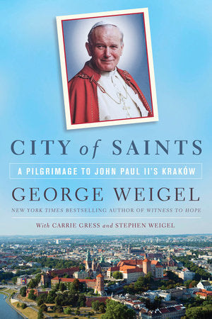 City of Saints Paperback by George Weigel with Carrie Gress and Stephen Weigel