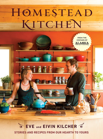 Homestead Kitchen Hardcover by Eivin Kilcher and Eve Kilcher