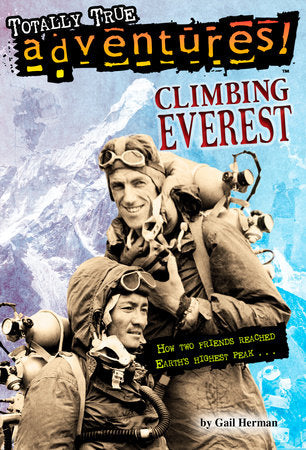 Climbing Everest (Totally True Adventures) Paperback by Gail Herman; illustrated by Michele Amatrula