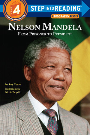 Nelson Mandela: From Prisoner to President Paperback by Suzy Capozzi; illustrated by Nicole Tadgell