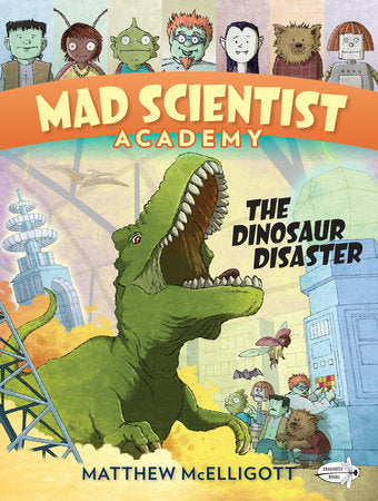 Mad Scientist Academy: The Dinosaur Disaster Paperback by Matthew McElligott