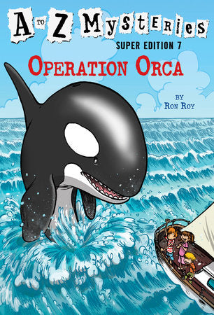 A to Z Mysteries Super Edition #7: Operation Orca Paperback by Ron Roy; illustrated by John Steven Gurney