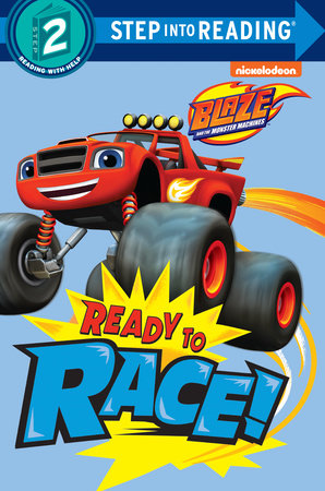 Ready to Race! (Blaze and the Monster Machines) Paperback by Random House; illustrated by Kevin Kobasic
