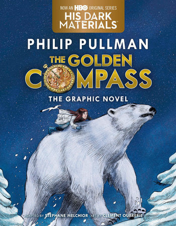 The Golden Compass Graphic Novel, Complete Edition Paperback by Philip Pullman
