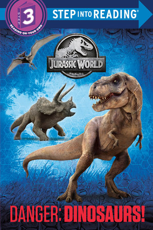 Danger: Dinosaurs! (Jurassic World) Paperback by Courtney Carbone; illustrated by Random House