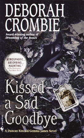 Kissed a Sad Goodbye Paperback by Deborah Crombie
