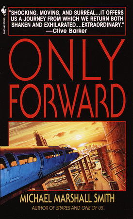 Only Forward Paperback by Michael Marshall Smith