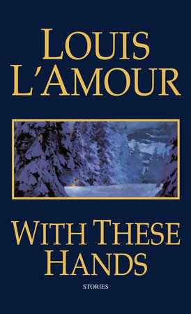 With These Hands Paperback by Louis L'Amour