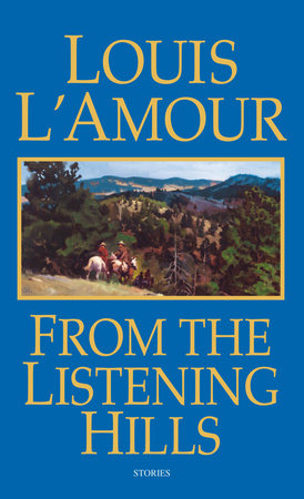 From the Listening Hills Paperback by Louis L'Amour