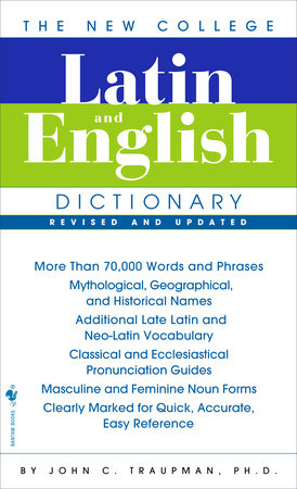 The New College Latin & English Dictionary, Revised and Updated Paperback by John Traupman