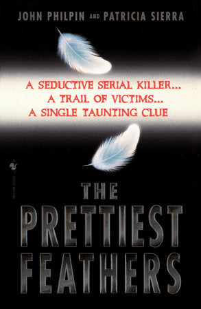 The Prettiest Feathers Paperback by John Philpin and Patricia Sierra