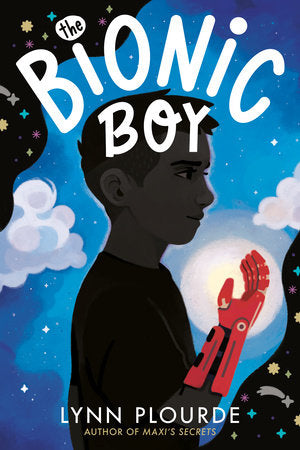 The Bionic Boy Hardcover by Lynn Plourde