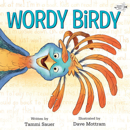 Wordy Birdy TR by Tammi Sauer; illustrated by Dave Mottram