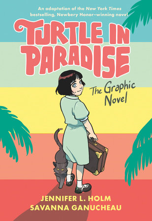 Turtle in Paradise TR by Jennifer L. Holm and Savanna Ganucheau