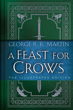 A Feast for Crows: The Illustrated Edition Hardcover by George R. R. Martin